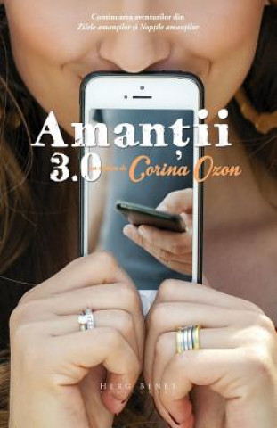 Carte Amantii 3.0 Corina Ozon