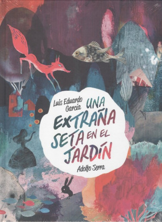 Kniha Una Extrana Seta En El Jardin Luis Eduardo Garcia