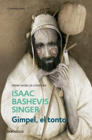 Könyv Gimpel, El Tonto / Gimpel the Fool Isaac Bashevis Singer