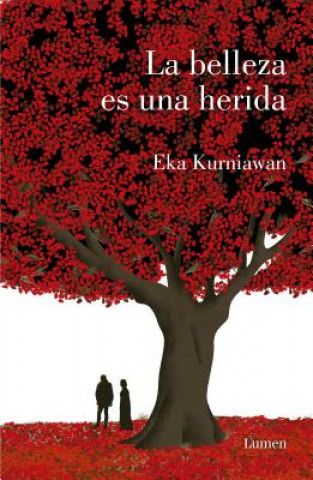 Knjiga La Belleza Es Una Herida /Beauty Is a Wound Eka Kurniawan