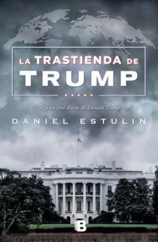 Kniha La Trastienda de Trump / Trump: Behind the Scenes Daniel Estulin