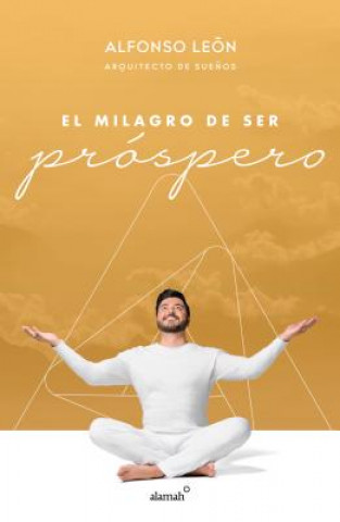 Книга El Milagro de Ser Próspero / The Miracle of Prosperity Alfonso Leon