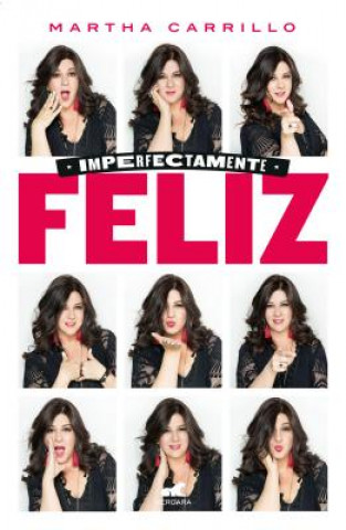 Kniha Imperfectamente Feliz / Imperfectly Happy Martha Carrillo
