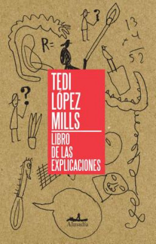 Книга El Libro de Las Explicaciones Tedi Laopez Mills