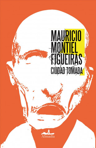 Kniha Ciudad Tomada Mauricio Montiel Figueiras