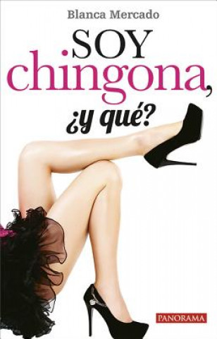 Kniha Soy Chingona, ?y Qué? Blanca Mercado