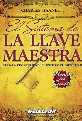 Könyv Sistema de la Llave Maestra, El Charles F. Haanel