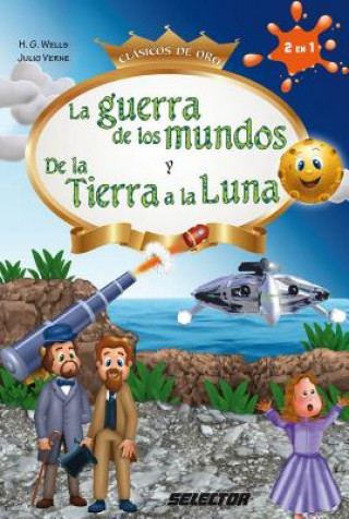 Libro Guerra de Los Mundos Y de la Tierra a la Luna, La H. G. Wells