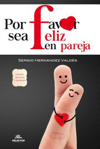 Kniha Por Favor Sea Feliz En Pareja Sergio Luis Hernandez