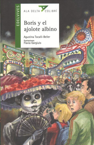 Kniha Boris Y El Ajolote Albino Agustina Tocalli-Beller