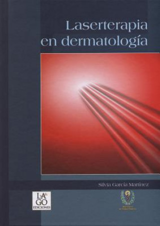 Kniha Laserterapia En Dermatologia Silvia Garcia Martinez