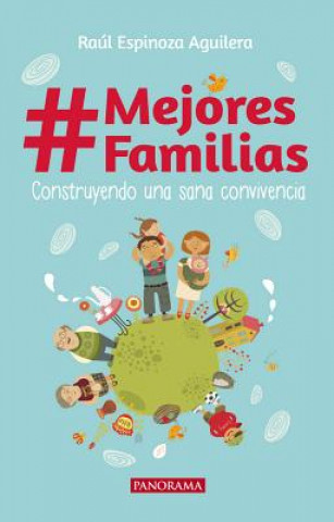 Könyv #mejores Familias: Construyendo Una Sana Convivencia Raul Espinoza Aguilera
