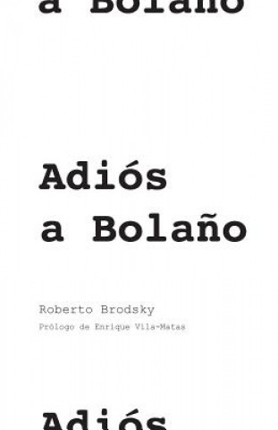 Könyv Adios a Bolano Roberto Brodsky
