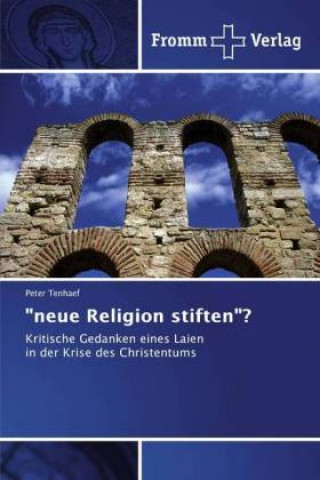 Livre neue Religion stiften? Peter Tenhaef