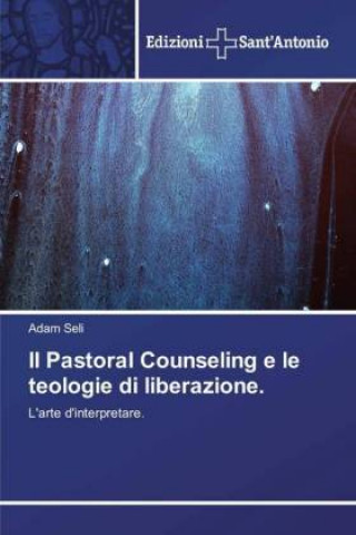 Kniha Pastoral Counseling e le teologie di liberazione. Adam Seli
