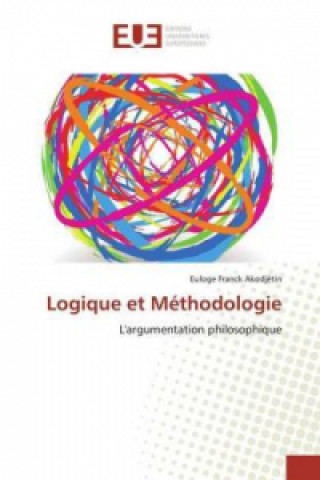 Knjiga Logique et Méthodologie Euloge Franck Akodj?tin