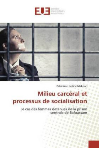 Libro Milieu carceral et processus de socialisation Patriciane Justine Makouo