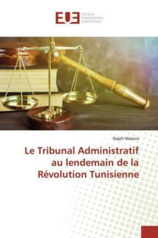 Carte Le Tribunal Administratif au lendemain de la Révolution Tunisienne Najeh Maouia