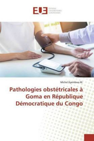 Livre Pathologies obstetricales a Goma en Republique Democratique du Congo Michel Kyembwa M.