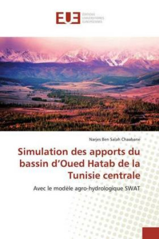 Knjiga Simulation des apports du bassin d?Oued Hatab de la Tunisie centrale Narjes Ben Salah Chaabane