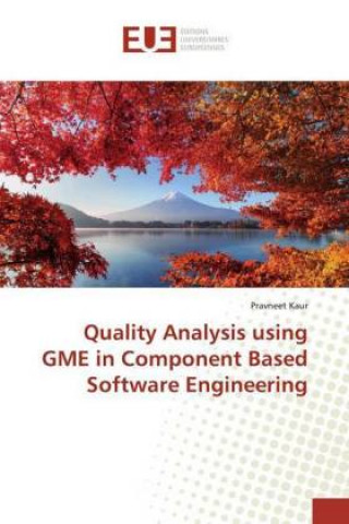Knjiga Quality Analysis using GME in Component Based Software Engineering Pravneet Kaur