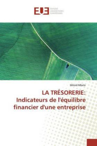 Kniha LA TRÉSORERIE: Indicateurs de l'équilibre financier d'une entreprise Milord Mbelo