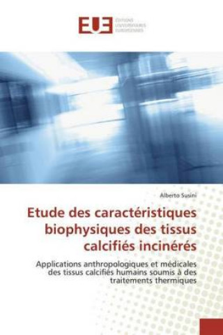 Könyv Etude des caractéristiques biophysiques des tissus calcifiés incinérés Alberto Susini