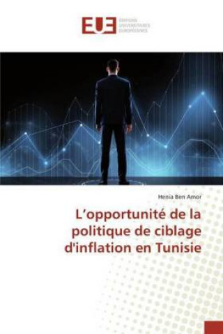 Książka L?opportunité de la politique de ciblage d'inflation en Tunisie Henia Ben Amor