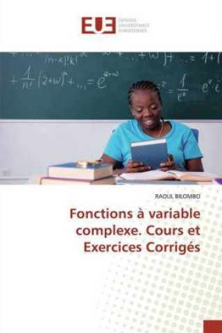 Knjiga Fonctions ? variable complexe. Cours et Exercices Corrigés Raoul Bilombo