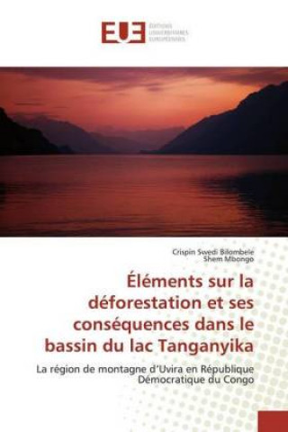 Carte Éléments sur la déforestation et ses conséquences dans le bassin du lac Tanganyika Crispin Swedi Bilombele