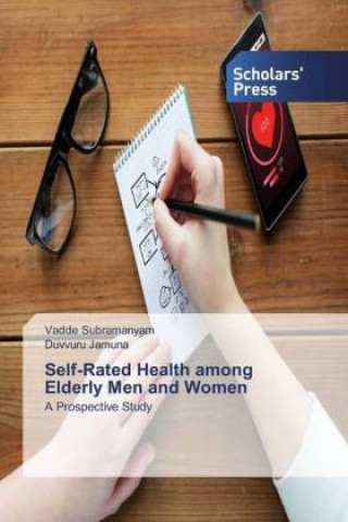 Carte Self-Rated Health among Elderly Men and Women Vadde Subramanyam