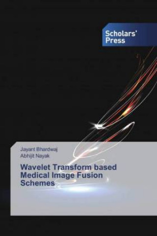 Carte Wavelet Transform based Medical Image Fusion Schemes Jayant Bhardwaj