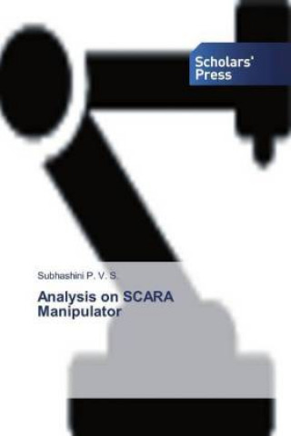 Kniha Analysis on SCARA Manipulator Subhashini P. V. S.