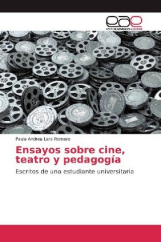 Carte Ensayos sobre cine, teatro y pedagogía Paula Andrea Lara Romero