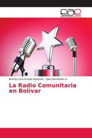 Kniha La Radio Comunitaria en Bolívar Bertha Lucia Arnedo Redondo