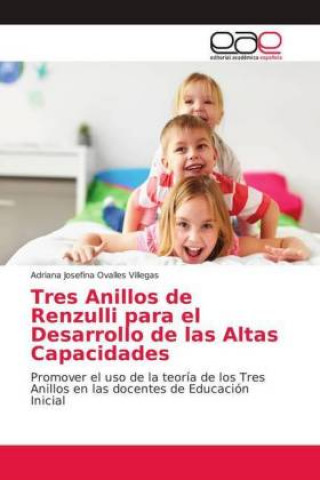 Kniha Tres Anillos de Renzulli para el Desarrollo de las Altas Capacidades Adriana Josefina Ovalles Villegas