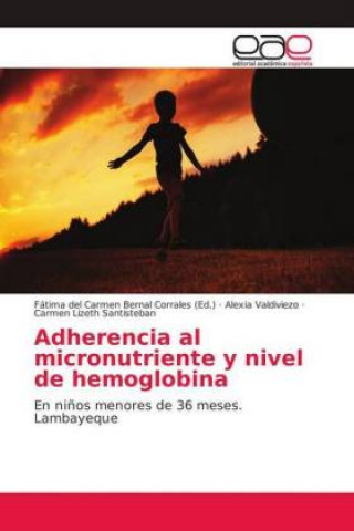 Książka Adherencia al micronutriente y nivel de hemoglobina Alexia Valdiviezo