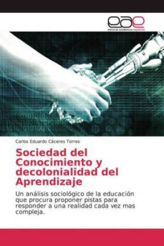 Buch Sociedad del Conocimiento y decolonialidad del Aprendizaje Carlos Eduardo Cáceres Torres