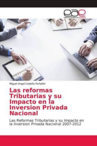 Kniha Las reformas Tributarias y su Impacto en la Inversion Privada Nacional Miguel Angel Cede?o Pe?afiel