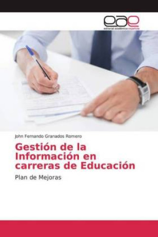 Book Gestión de la Información en carreras de Educación John Fernando Granados Romero