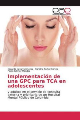 Kniha Implementación de una GPC para TCA en adolescentes Eduardo Navarro Jiménez
