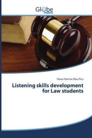 Knjiga Listening skills development for Law students Diana Patricia Silva Pico