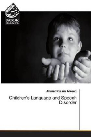 Könyv Children's Language and Speech Disorder Ahmed Gasm Alseed