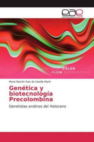 Livro Genética y biotecnología Precolombina Mario Ramón Ruiz de Castilla Marín