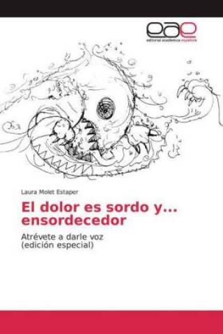 Kniha El dolor es sordo y... ensordecedor Laura Molet Estaper