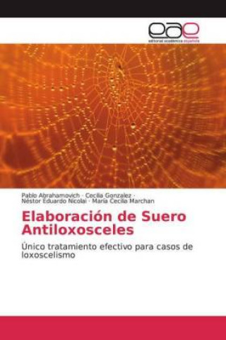 Kniha Elaboración de Suero Antiloxosceles Pablo Abrahamovich