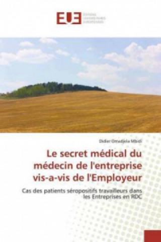 Könyv secret medical du medecin de l'entreprise vis-a-vis de l'Employeur Didier Omadjela Mbidi