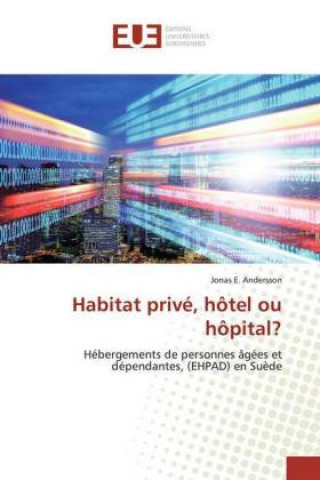 Knjiga Habitat privé, hôtel ou hôpital? Jonas E. Andersson