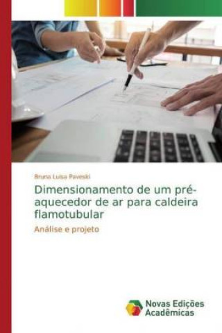 Buch Dimensionamento de um pré-aquecedor de ar para caldeira flamotubular Bruna Luisa Paveski