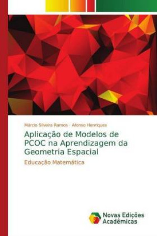 Kniha Aplicaç?o de Modelos de PCOC na Aprendizagem da Geometria Espacial Márcio Silveira Ramos